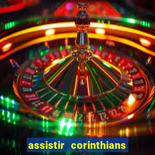 assistir corinthians x sao paulo ao vivo futemax